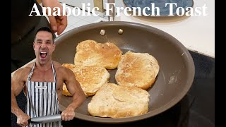 ANABOLIC FRENCH TOAST GREG DOUCETTES FAMOUS RECIPE EASY  QUICK  HIGH PROTEIN BREAKFAST [upl. by Angil]