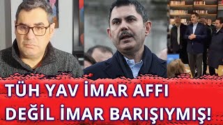 Murat Kuruma göre quotimar affıquot değil imar barışıymış  Enver Aysever [upl. by Ailemor]