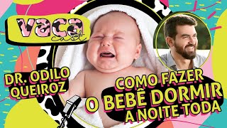 COMO FAZER O BEBÊ DORMIR A NOITE TODA com Dr ODILO QUEIROZ – VACA CAST 019 [upl. by Anahsak889]