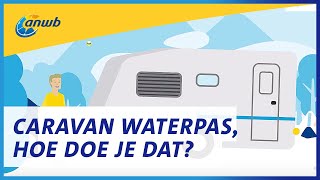 Hoe zet ik mijn caravan waterpas 📐  ANWB Kamperen [upl. by Nikita665]