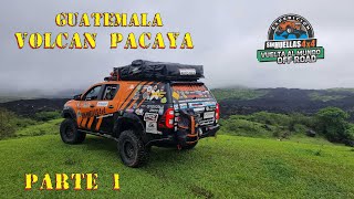 Volcan Pacaya Parte 1  Guatemala  Vuelta al Mundo Off Road and Overlanding [upl. by Gensler]