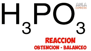 Reacccion obtención balanceo acido fosforoso H3PO3 acido trioxofosforico III oxoacido AULAEXPRESS [upl. by Hilten]