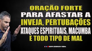 ORAÇÃO FORTE PARA AFASTAR A INVEJA PERTUBAÇÕES ATAQUES ESPIRITUAIS MACUMBA E TODO TIPO DE MAL [upl. by Ilatfan]