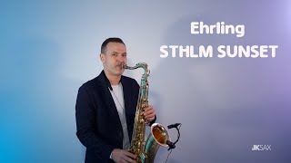 Ehrling  Sthlm Sunset Saxophone Cover by JK Sax [upl. by Dene]