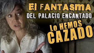 😱👻 INCREÍBLE  Grabamos el FANTASMA   El Palacio ENCANTADO [upl. by Iggem336]