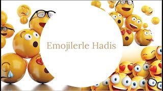 EMOJİLERLE HADİS  HADİS DERSLERİ  HADİS ÖĞRENİYORUM [upl. by Crooks]