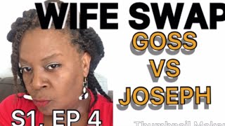 WIFESWAP GOSS VS JOSEPH FAMILY S1 E4 REVIEW [upl. by Uriel]