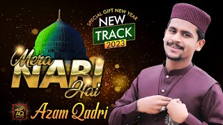 MERA NABI HAI  AZAM QADRI  NEW YEAR GIFT  2023 [upl. by Vories]