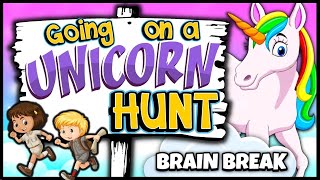 Going on a Unicorn Hunt  Brain Break  Song for Kids  Bear Hunt [upl. by Alain]