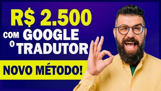 Ganhe R 2500 Por Mês Com o Google Tradutor  Como Ganhar Dinheiro Com Tradução [upl. by Casilda850]