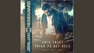 Smid Tøjet  Frisk På Det Hele HEDEGAARD Remix [upl. by Yerfdog514]