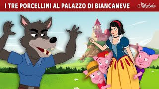 I Tre Porcellini al Palazzo di Biancaneve 🐷  Storie Per Bambini Cartoni Animati I Fiabe e Favole [upl. by Yriek]