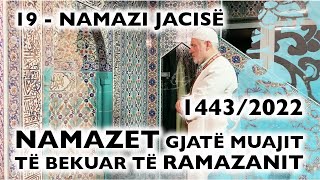 19 Namazi i Jacisë  RAMAZAN 2022 [upl. by Eiramave]