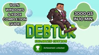 DEBTOR Enhanced Edition EASY ACHIEVEMENT GUIDE 100 Completion Guide with UPDATED 3000 Gamerscore [upl. by Lauhsoj]