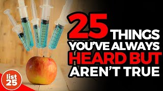 25 Facts About Things Youve Always Heard But Arent True [upl. by Kitty615]