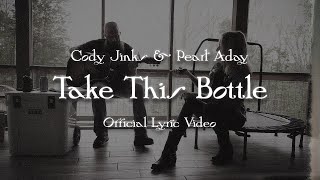 Cody Jinks  quotTake This Bottlequot  Official Lyric Video [upl. by Kassity]