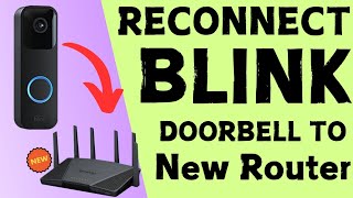 How to reconnect Blink Video Doorbell to New Router  Changed or Replaced router [upl. by Avihs799]