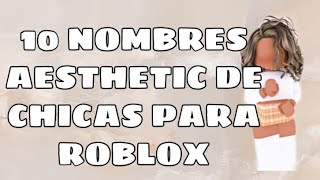 ¡10 NOMBRES AESTHETIC DE CHICAS PARA ROBLOX [upl. by Docilla655]