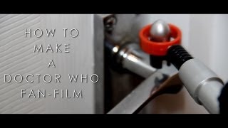 How to make a Doctor Who FanFilm [upl. by Anileuqcaj]