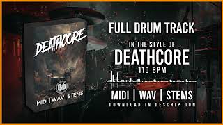 FULL DRUM TRACK IN THE STYLE OF DEATHCORE 110BPM [upl. by Jonathon103]