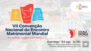 MISSA DE ENVIO VII CONVENÇÃO NACIONAL DO ENCONTRO MATRIMONIAL MUNDIAL  SÃO LUÍS  MA [upl. by Artemahs762]