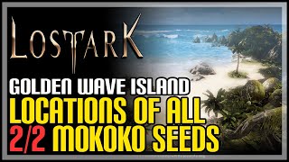 Golden Wave Island All Mokoko Seeds Lost Ark [upl. by Esme]