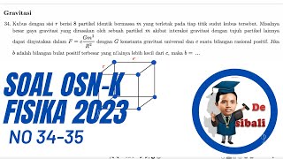 Pembahasan Soal OSNK Fisika SMA tahun 2023 I No 34 amp 35 [upl. by Nagirrek]