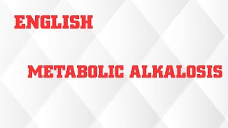 METABOLIC ALKALOSIS IN ENGLISHINTRODUCTIONCLINICAL FEATURES [upl. by Hsot204]