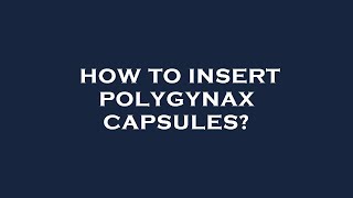 How to insert polygynax capsules [upl. by Yim]