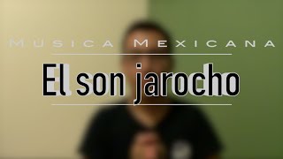 EL SON JAROCHO  Origen características musicales y más [upl. by Rosalia]