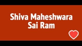 Shiva Maheshwara Shiva Maheshwara Shiva Maheshwara Sai Ram [upl. by Aonian]