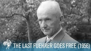 The Last Fuehrer Goes Free Nazi War Criminal 1956  British Pathé [upl. by Arehc]