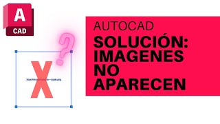 SOLUCION AUTOCAD IMAGENES NO APARECEN [upl. by Crim246]