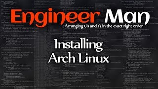 Installing Arch Linux  Engineer Man Live  Jan 2019 1 [upl. by Sane780]