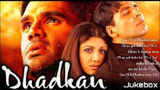 dhadkan all songs  ❤️😘 dhadkan movie songs 💕  Akshay Kumar Sunil Shetti Shilpa Shetty [upl. by Phillips]