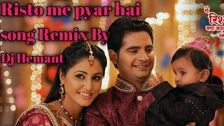 Risto Me Pyar Hai Superhit With Romantic Song Remix By Dj Hemant [upl. by Concha6]