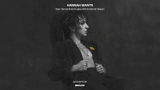 Hannah Wants featuring Clementine Douglas  Cure My Desire Acoustic [upl. by Jenkel]