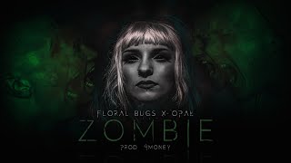 FLORAL BUGS X OPAŁ  ZOMBIE PROD 4MONEY [upl. by Kentigerma]