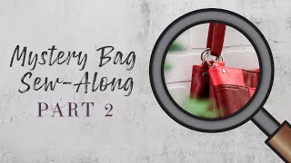 Mystery Bag SewAlong Part 2 [upl. by Ethel]