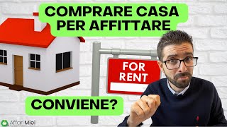 Comprare CASA per Affittare Conviene [upl. by Oneg]