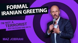 quotFormal Iranian Greetingsquot  Maz Jobrani  Im Not a Terrorist but Ive Played One on TV [upl. by Gonzales]