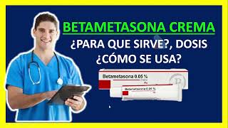 🔴 BETAMETASONA CREMA Qué es y Para qué Sirve Betametasona en Crema Dosis y Cómo se Aplica [upl. by Dobbins]