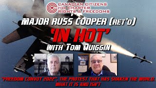 Major Russ Cooper Retd quotIn Hotquot interview with Tom Quiggin from quotFreedom Convoy 2022quot [upl. by Asquith]