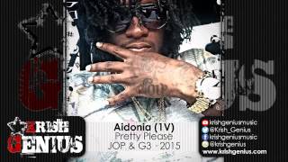 Aidonia 1V  Pretty Please Raw  May 2015 [upl. by Moulton]