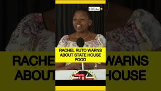 RACHEL RUTO WARNS ABOUT STATE HOUSE FOOD rachelruto gachagua ruto uhuru moi kibaki azimio [upl. by Odnama338]