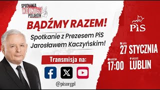 LUBLIN  Spotkanie z Prezesem PiS J Kaczyńskim [upl. by Alegnat]