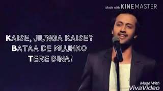 Tera Mera Jahan Le Chalu Atif Aslam lyrics ASL [upl. by Caterina884]