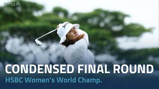 Condensed Final Round  2024 HSBC Womens World Championship [upl. by Ayisan]