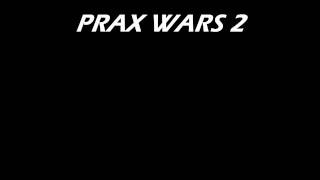 Prax Wars 2 If You Die In the Game [upl. by Haakon]