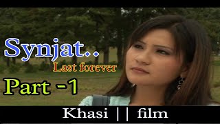 Synjat  Last forever  Part  1  Khasi film [upl. by Perrie]